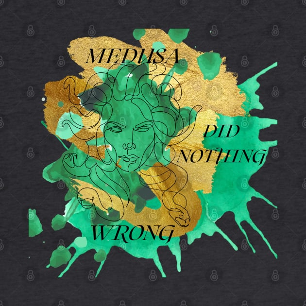 Medusa Did Nothing Wrong by LylaLace Studio